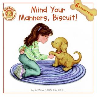 Mind Your Manners, Biscuit!: A Story Plus 6 Activity Pages for Kids! (Paperback)
