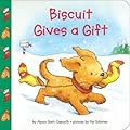 Biscuit Gives a Gift: Great for Holiday and Christmas Reading or Gifting