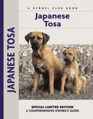 Japanese Tosa (Comprehensive Owner's Guide)