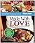 Made With Love: The Meals On Wheels Family Cookbook