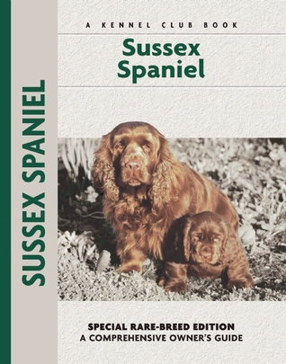Sussex Spaniel (CompanionHouse Books) Special Rare-Breed Edition