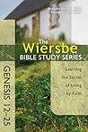 Genesis 12-25: Learning The Secret Of Living By Faith