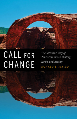 Call for Change: The Medicine Way of American Indian History, Ethos, and Reality (Hardcover)