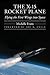 The X-15 Rocket Plane: Flying the First Wings into Space