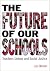 The Future of Our Schools: Teachers Unions and Social Justice