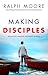 Making Disciples: Developin...