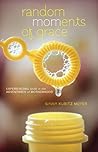 Random Moments of Grace by Ginny Kubitz Moyer