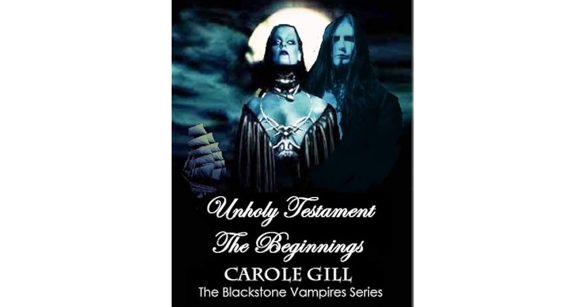 Unholy Testament The Beginnings by Carole Gill