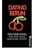 Dating Berlin: Auf der Jagd nach Mr Right