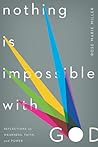 Nothing Is Impossible with God by Rose Marie Miller