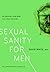 Sexual Sanity For Men Re-Creating Your Mind In A Crazy Culture