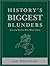 History's Biggest Blunders, And the People Who Made Them by Ian Whitelaw