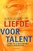 Liefde voor talent; op weg ...