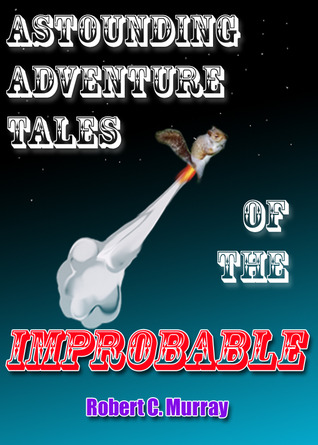 Astounding Adventure Tales of the Improbable (ebook)