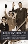 Lunatic Heroes by C. Anthony Martignetti