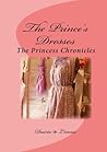 The Prince's Dresses by Desirée de L'éncrée