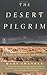 The Desert Pilgrim: En Rout...