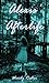Alexis' Afterlife by Wendy Risher
