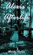 Alexis' Afterlife