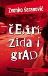 Četiri zida i grad (Dnevnik dezertera, #2)