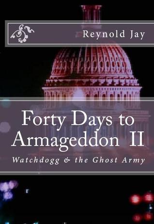 Watchdogg and the Ghost Army (Forty Days to Armageddon #2)