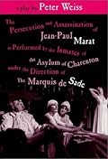 The Persecution and Assassination of Jean-Paul Marat as Performed by the Inmates of the Asylum of Charenton Under the Direction of the Marquis de Sade