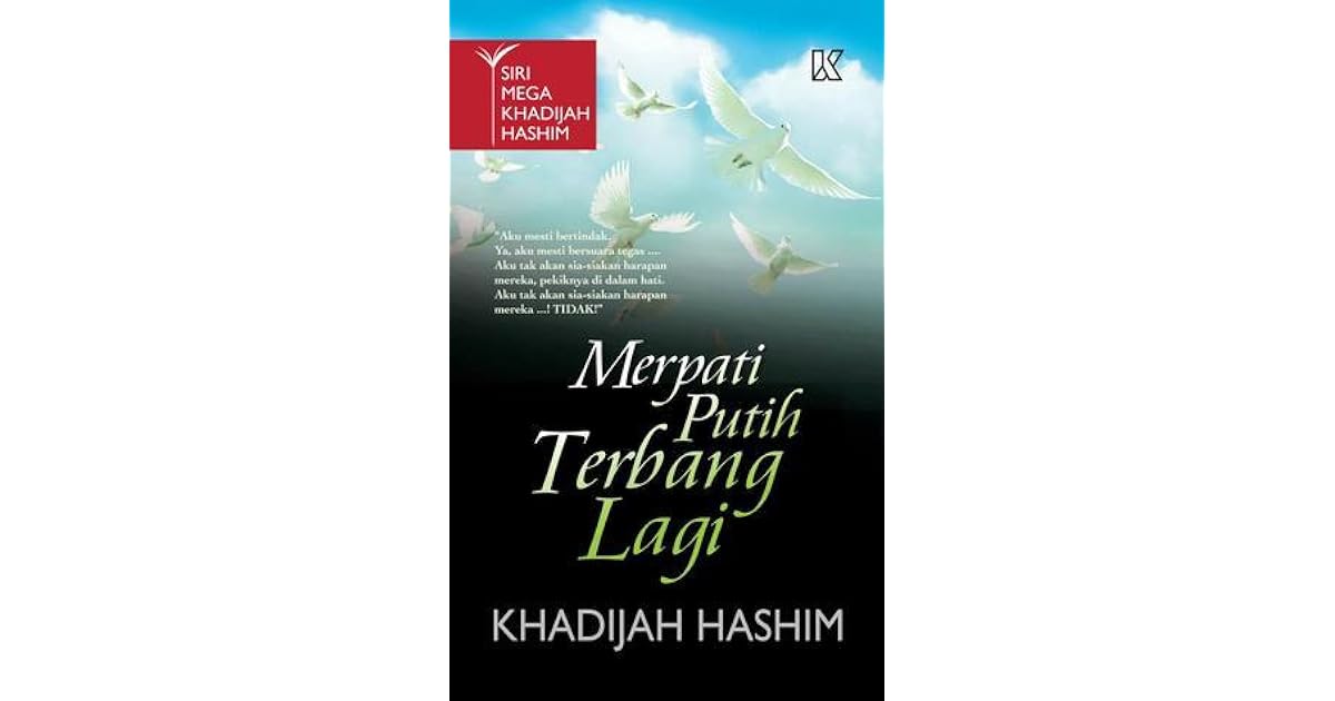 Merpati Putih Terbang Lagi by Khadijah Hashim