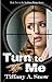 Turn to Me by Tiffany Snow Turn to Me by Tiffany Snow
