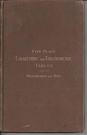 Five Place Logarithmic and Trigonometric Tables