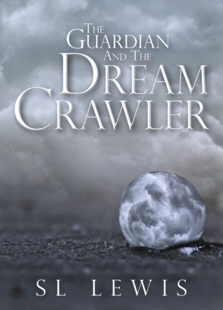 The Guardian and the Dream Crawler (The Guardian, #1)