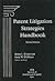 Patent Litigation Strategies Handbook