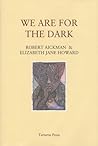We Are For The Dark