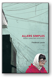 Allers simples : aventures journalistiques en Post-Soviétie (Paperback)