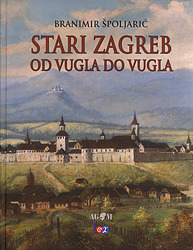 Stari Zagreb od vugla do vugla