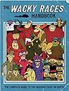 The Wacky Races Handbook by Egmont Publishing The Wacky Races Handbook by Egmont Publishing