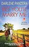 Bet You'll Marry Me by Darlene Panzera