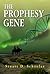 The Prophesy Gene by Stuart D. Schooler