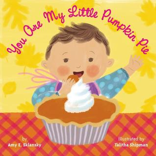 You Are My Little Pumpkin Pie (Board Book)