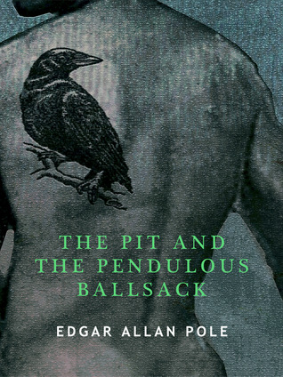The Pit and the Pendulous Ballsack