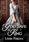 God Save the King by Laura  Purcell