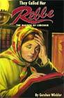 They Called Her Rebbe : The Maiden of Ludomir