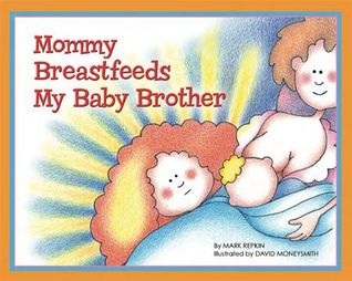 Mommy Breastfeeds My Baby Brother