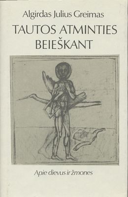 Tautos atminties beieškant. Apie dievus ir žmones