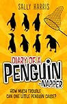 Diary of a Penguin-napper by Sally  Harris