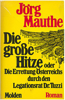 Die große Hitze oder die Errettung Österreichs durch den Legationsrat Dr. Tuzzi (Hardcover)