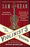 The Violinist's Thumb by Sam Kean