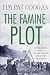 The Famine Plot: England's Role in Ireland's Greatest Tragedy