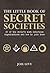 The Little Book of Secret Societies by Joel Levy