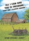 All I can Give You Is Freedom; Part One