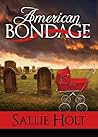 American Bondage by Sallie Holt